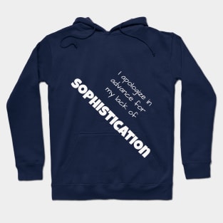 I apologize in advance for my lack of Sophistication Hoodie